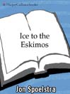 Ice to the Eskimos